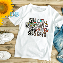 Load image into Gallery viewer, "A LOT CAN HAPPEN IN 3 DAYS" Western T-Shirt