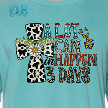 Load image into Gallery viewer, "A LOT CAN HAPPEN IN 3 DAYS" Western T-Shirt