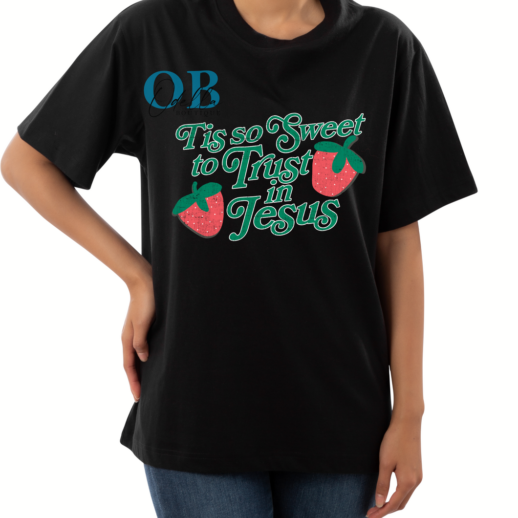 TIS SO SWEET TO TRUST IN JESUS T-SHIRT