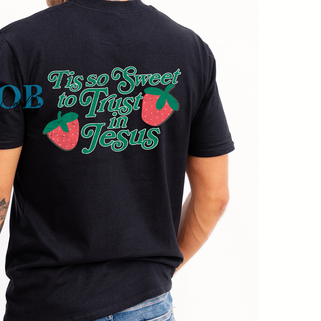 TIS SO SWEET TO TRUST IN JESUS T-SHIRT 