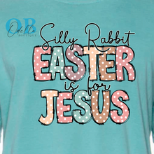 Load image into Gallery viewer, &quot;Silly Rabbit EASTER is for JESUS&quot; T-Shirt

