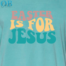 Load image into Gallery viewer, &quot;EASTER IS FOR JESUS&quot; T-SHIRT
