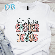 Load image into Gallery viewer, &quot;Silly Rabbit EASTER is for JESUS&quot; T-Shirt
