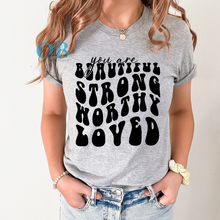 Load image into Gallery viewer, &quot;YOU ARE...&quot;T-SHIRT
